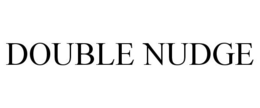 DOUBLE NUDGE trademark