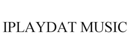 IPLAYDAT MUSIC trademark