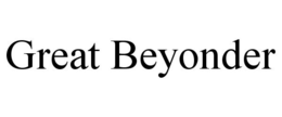 GREAT BEYONDER trademark