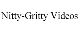 NITTY-GRITTY VIDEOS trademark