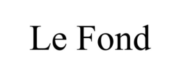LE FOND trademark