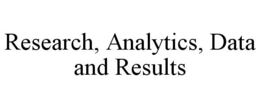 RESEARCH, ANALYTICS, DATA AND RESULTS trademark