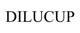 DILUCUP trademark