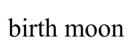 BIRTH MOON trademark