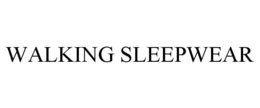 WALKING SLEEPWEAR trademark