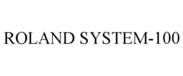 ROLAND SYSTEM-100 trademark