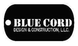 BLUE CORD DESIGN & CONSTRUCTION, L.L.C. trademark