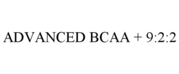 ADVANCED BCAA + 9:2:2 trademark