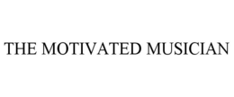 THE MOTIVATED MUSICIAN trademark