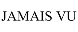 JAMAIS VU trademark