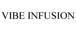 VIBE INFUSION trademark