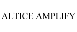 ALTICE AMPLIFY trademark