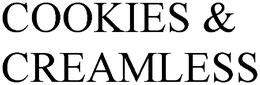 COOKIES & CREAMLESS trademark