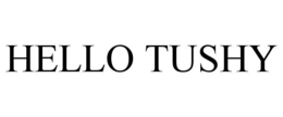 HELLO TUSHY trademark