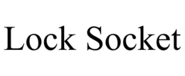 LOCK SOCKET trademark