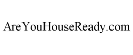 AREYOUHOUSEREADY.COM trademark