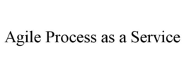 AGILE PROCESS AS A SERVICE trademark