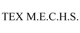 TEX M.E.C.H.S. trademark