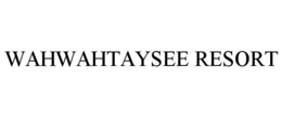 WAHWAHTAYSEE RESORT trademark