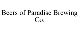 BEERS OF PARADISE BREWING CO. trademark