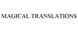 MAGICAL TRANSLATIONS trademark