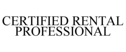 CERTIFIED RENTAL PROFESSIONAL trademark