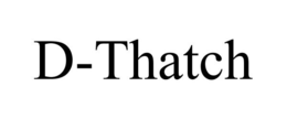 D-THATCH trademark