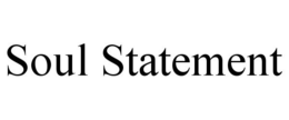 SOUL STATEMENT trademark