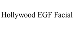 HOLLYWOOD EGF FACIAL trademark