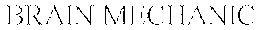 BRAIN MECHANIC trademark