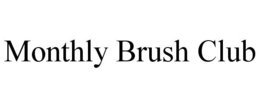 MONTHLY BRUSH CLUB trademark
