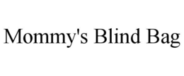 MOMMY'S BLIND BAG trademark