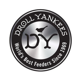 DY DROLL YANKEES WORLD'S BEST FEEDERS SINCE 1969 trademark