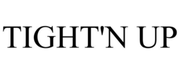 TIGHT'N UP trademark