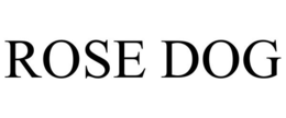 ROSE DOG trademark