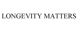 LONGEVITY MATTERS trademark