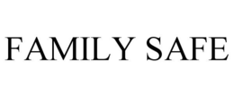 FAMILY SAFE trademark