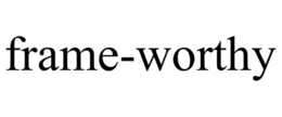 FRAME-WORTHY trademark