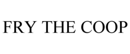 FRY THE COOP trademark