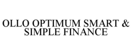 OLLO OPTIMUM SMART & SIMPLE FINANCE trademark