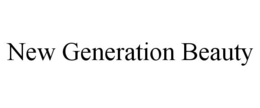 NEW GENERATION BEAUTY trademark