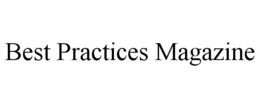 BEST PRACTICES MAGAZINE trademark