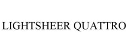 LIGHTSHEER QUATTRO trademark