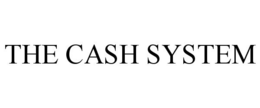 THE CASH SYSTEM trademark