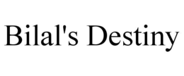 BILAL'S DESTINY trademark