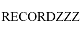 RECORDZZZ trademark