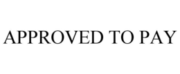 APPROVED TO PAY trademark