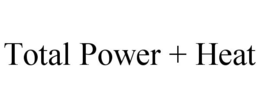 TOTAL POWER + HEAT trademark