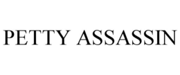 PETTY ASSASSIN trademark