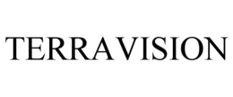TERRAVISION trademark